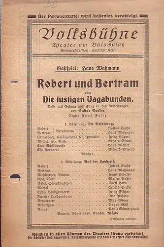 Raeder, Gustav: Besetzungs   Zettel zu: Robert und Bertram oder Die lustigen Vagabunden. Posse mit Gesang und Tanz in vier Abteilungen. Regie: Hans Felix.. 