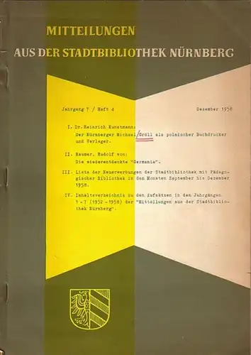 Nürnberg. - Mitteilungen aus der Stadtbibliothek Nürnberg: Mitteilungen aus der Stadtbibliothek Nürnberg. Jahrgang 7, Heft 4, Dezember 1958. Im Inhalt Beiträge von Heinrich Kunstmann 'Der...