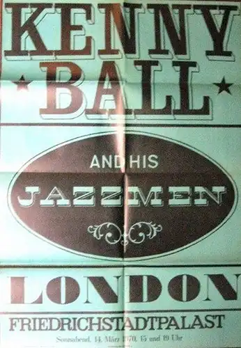 Plakatkunst: Plakat zu: Kenny Ball and his Jazzment. London. Aufführung am Sonnabend, 14. März 1970, 15 und 19 Uhr, Friedrichstadt - Palast, Berlin. Plakat von der Schleusing - Gruppe 4. 