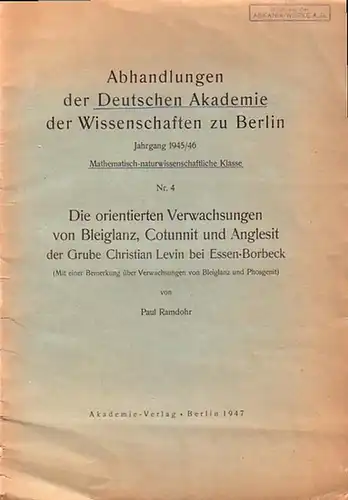 Essen-Borbeck. - Ramdohr, Paul: Die orientierten Verwachsungen von Bleiglanz, Cotunnit und Anglesit der Grube Christian Levin bei Essen-Borbeck (Mit einer Bemerkung über Verwachsungen von Bleiglanz und Phosgenit). 