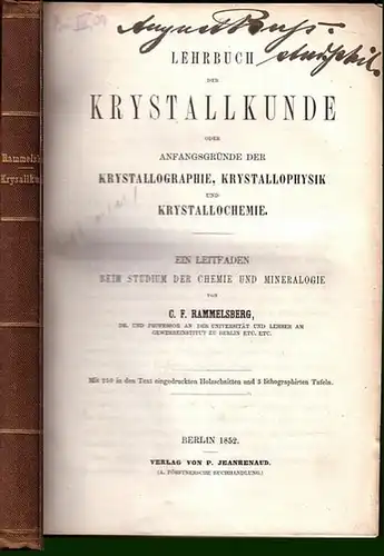 Rammelsberg, C. F: Lehrbuch der Krystallkunde oder Krystallographie, Krystallophysik und Krystallochemie. Ein Leitfaden beim Studium der Chemie und Mineralogie. 