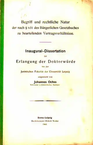 Ochss, Johannes: Begriff und rechtliche Natur der nach § 651 des Bürgerlichen Gesetzbuches zu beurteilenden Vertragsverhältnisse. Dissertation bei der Juristischen Fakultät der Universität Leipzig 1903. 