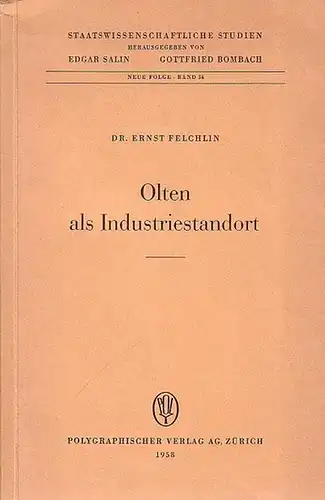 Olten. - Felchlin, Ernst Dr: Olten als Industriestandort. 