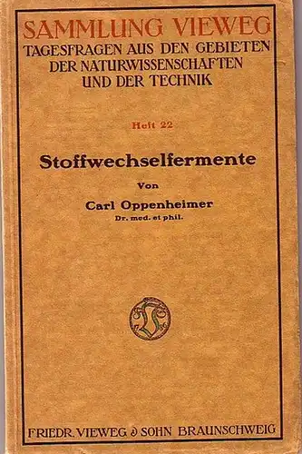 Stoffwechselfermente. Mit Vorwort. (= Sammlung Vieweg, Tagesfragen aus den Gebieten der Naturwissenschaften und der Technik, Heft 22)