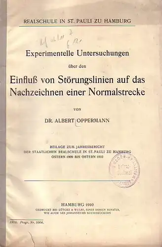 Oppermann, Albert: Experimentelle Untersuchungen über den Einfluß von Störungslinien auf das Nachzeichnen einerNormalstrecke. Beilage zum Jahresbericht der staatlichen Realschule in St. Pauli zu Hamburg, Ostern.. 
