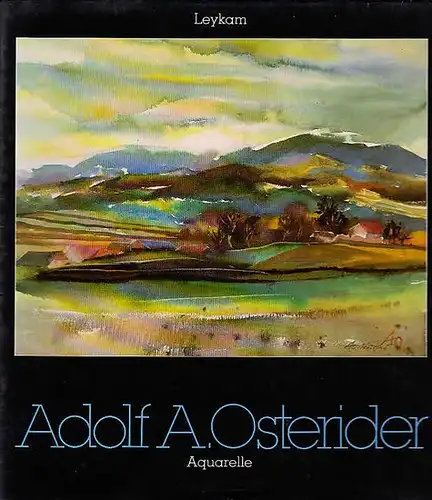 Osterider, Adolf. - Koschatzky-Rubinig, Walter: Adolf A. Osterider : Aquarelle. 