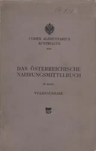 Österreich: Das österreichische Nahrungsmittelbuch. Volksausgabe. II. Band sep. mit den Kapiteln XXIII. Sodawasser und andere künstlich hergestellte kohlensäurehaltige Getränke bis XXVIII Kosmetische Mittel. / Sachregister. 