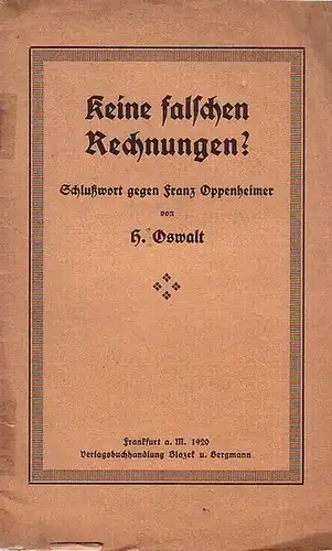 Oswalt, H: Keine falschen Rechnungen? Schlußwort gegen Franz Oppenheimer. 