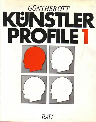 Ott, Günther: Künstlerprofile 1: im Osten geboren - im Westen Wurzeln geschlagen. 