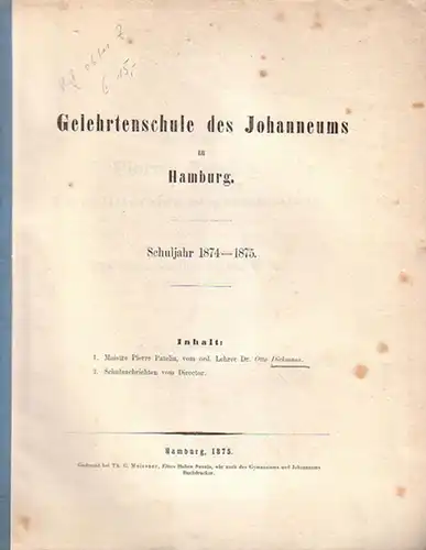 Patelin, Pierre - Dickmann, O. E. A: Maistre Pierre Patelin. Essai litteraire et grammatical, precede  d´un resumee succinct de l´historie de theatre francais. Beitrag der Gelehrtenschule des Johanneums zu Hamburg, Schuljahr 1874 - 1875. 