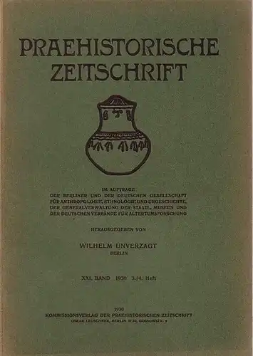 Prähistorische Zeitschrift   Unverzagt, Wilhelm (Herausgeber): Praehistorische Zeitschrift. Band XXI, 1930, Heft 3 / 4. Im Auftrage der Berliner und der Deutschen Gesellschaft für.. 
