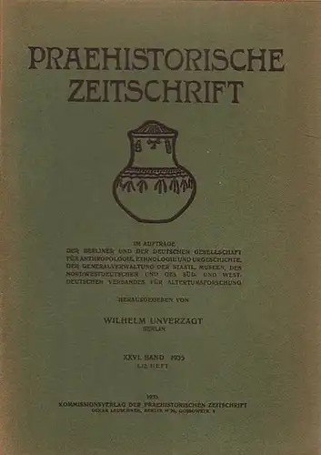 Prähistorische Zeitschrift   Unverzagt, Wilhelm (Herausgeber): Praehistorische Zeitschrift. Band XXVI, 1935, Heft 1 / 2. Im Auftrage der Berliner und der Deutschen Gesellschaft für.. 
