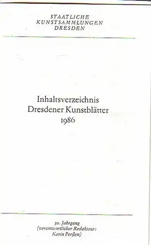 Perßen, Karin (Red.): Dresdener Kunstblätter. Zweimonatsschrift der Staatl. Kunstsammlungen. 30. Jg. 1986, Heft I - VI kpl.  zuzügl. Inhaltsverzeichnis. 