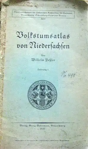 Peßler, Wilhelm: Volkstumsatlas von Niedersachsen. Lieferung 1. Inhalt: Die Entwicklung des Atlasgedankens und seine Förderer / Die geographische Arbeitsweise in der Volkstumsforschung / Die Atlashelfer.. 