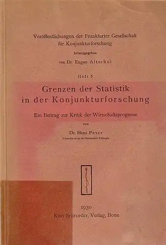 Peter, Hans: Grenzen der Statistik in der Konjunkturforschung. Ein Beitrag zur Kritik der Wirtschaftsprognose. (= Veröffentlichungen der Frankfurter Gesellschaft für Konjunkturforschung, Heft 5). 