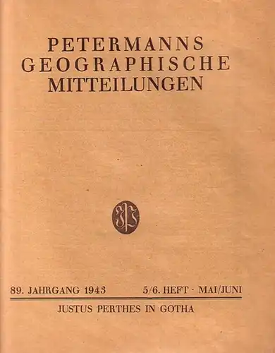 Petermann   Hannemann, Max (Hrsg.): Petermanns geographische Mitteilungen. Herausgegeben von Max Hannemann und Nikolaus Creutzburg. Jahrgang 89, Heft 5 / 6 (Mai / Juni).. 