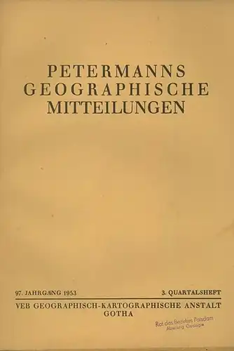 Petermann - Höhl, G. / Leidlmair, A. / Fochler - Hauke, G. / Schöller, P u.a: Petermanns geographische Mitteilungen. 97. Jahrgang 1953, 3. Quartalsheft. Im...