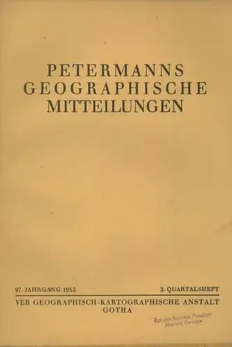 Petermann   Höhl, G. / Leidlmair, A. / Fochler   Hauke, G. / Schöller, P u.a: Petermanns geographische Mitteilungen. 97. Jahrgang 1953, 3.. 