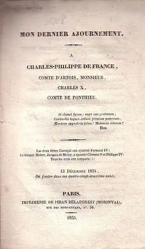 Mon dernier Ajournement. A Charles-Philippe de France, Comte d'Artois, Charles X, Comte de Ponthieu