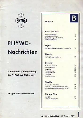 Phywe: Phywe - Nachrichten. Erläuternder Aufbaukatalog der Phywe Ag Göttingen. Ausgabe für Volksschulen. 17. Jahrgang 1953, Heft 1: Physik, Chemie, Biologie, Mobiliar, Bild und Film. 