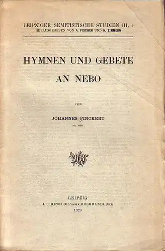 Pinckert, Johannes: Hymnen und Gebete an Nebo. (= Leipziger semitistische Studien III, 4). 