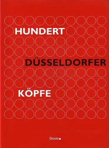 Plankermann, Natascha / Zeyen, Tigo / Görgens, Friedhelm: Hundert Düsseldorfer Köpfe. 