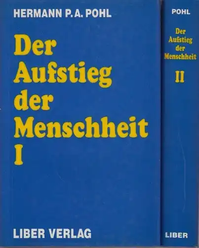 Pohl, Hermann Paul Albert: Der Aufstieg der Menschheit. Mit den Bänden 1 und 2 komplett. 