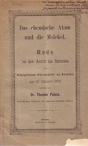 Poleck, Theodor: Das chemische Atom und die Molekel. Rede bei dem Antritt des Rektorats der Königlichen Universität zu Breslau am. 