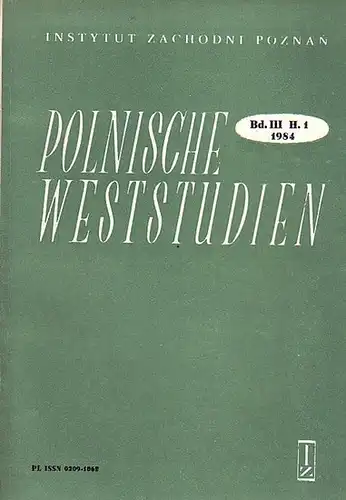 Polnische Weststudien - Instytut Zachodni (Hrsg): Polnische Weststudien. Halbjahresschrift. Bd III. H. 1. 1984. 