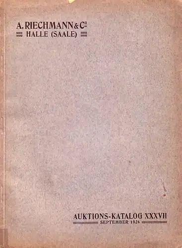 Riechmann, A: Auktionskatalog XXXVII, September 1926 enthaltend  : Münzen und Medaillen aus verschiedenem Besitz, darunter eine umfangreiche Sammlung von Brandenburg-Preußen. 