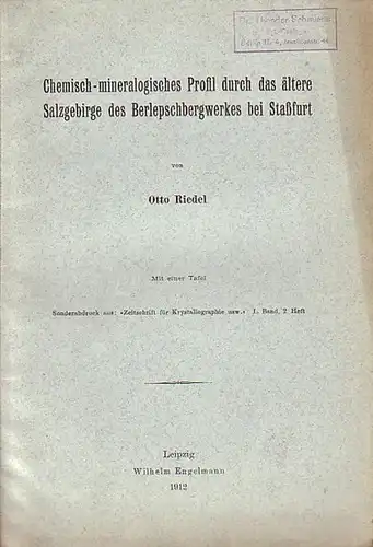 Riedel, Otto: Chemisch-mineralogisches Profil durch das ältere Salzgebirge des Berlepschbergwerkes bei Staßfurt.  Sonderabdruck aus: Zeitschrift für Krystallographie, Band 50, Heft 2. 