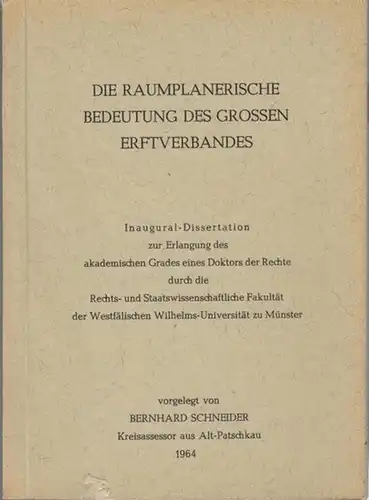 Schneider, Bernhard: Die raumplanerische Bedeutung des grossen Erftverbandes. Inaugural-Dissertation. 