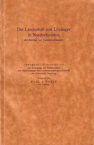 Poser, Paul von: Die Landschaft von Lövanger in Nordschweden. Ein Beitrag zur Landschaftskunde. Dissertation an der Universität Hamburg, 1934. 