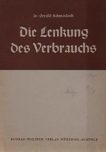 Schmatloch, Gerald: Die Lenkung des Verbrauchs. Mit einer Einleitung. 