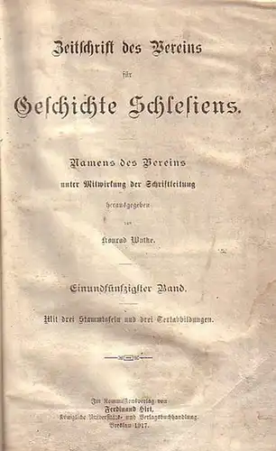 Schlesien. - Wutke, Konrad (Hrsg.): Zeitschrift des Vereins für Geschichte Schlesiens. Namens des Vereins unter Mitwirkung der Schriftleitung herausgegeben von Konrad Wutke. Einundfünfzigster [51.] Band 1917. 