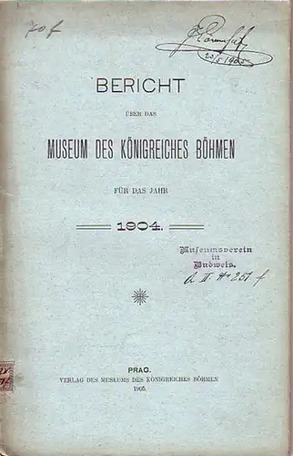 Prag: Bericht über das Museum des Königreiches Böhmen für das Jahr 1904. 
