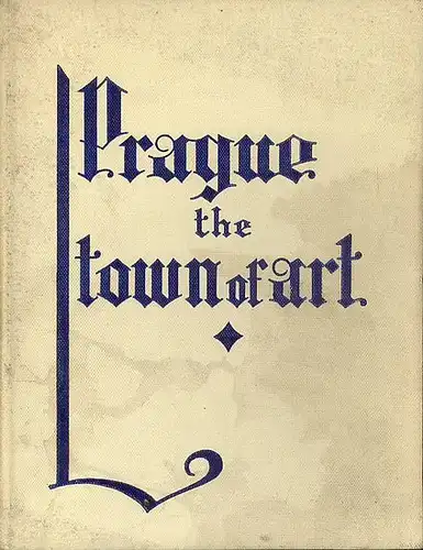 Prag. - Guenne, Jacques ; Brimicombe, M. (Transl.): Prague the town of art. Translated by M. Brimicombe. Editions de l'art vivant. 