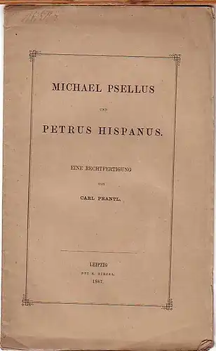 Prantl, Carl: Michael Psellus und Petrus Hispanus. Eine Rechtfertigung. 
