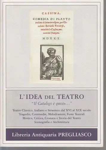 Pregliasco, Umberto: Catalogo n. 91, Marzo 2005: Testi: tragedie, commedie, melodrami. Critica e cronaca teatrale, architettura. 