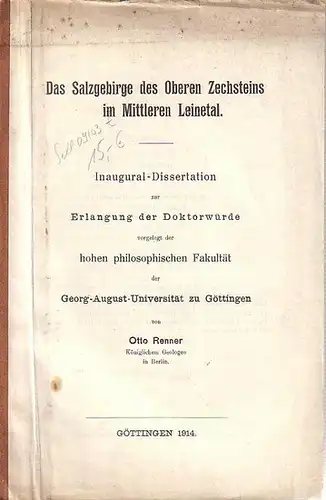 Renner, Otto: Das Salzgebirge des Oberen Zechsteins im Mittleren Leinetal. Mit einem Vorwort. Dissertation an der Georg - August - Universität zu Göttingen 1912. 