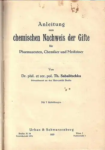 Sabalitschka, Theodor: Anleitung zum chemischen Nachweis der Gifte für Pharmazeuten, Chemiker und Mediziner. Mit Vorwort. 