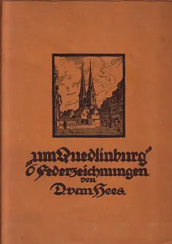 Quedlinburg. - Hees, D. van: "um Quedlinburg" : 6 Federzeichnungen von Hees. 
