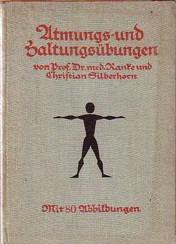Ranke, K. E. und Christian Silberhorn: Atmungs- und Haltungsübungen. 