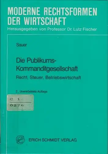 Sauer, Otto M: Die Publikums - Kommanditgesellschaft. Recht, Steuer, Betriebswirtschaft. Mit Vorwort von Lutz Fischer. (= Moderne Rechtsformen der Wirtschaft, Band 8). 