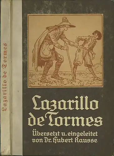 Rausse, Hubert / Einleitung: Lazarillo de Tormes. An Hand der deutschen Übertragung des 17. Jahrhunderts aus dem Spanischen übersetzt und eingeleitet von Hubert Rausse.  (= Bibliothek des 17. und 18. Jahrhunderts). 