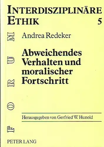 Redeker, Andrea: Abweichendes Verhalten und moralischer Fortschritt : Zur Steuerungsfunktion der Normkritik in der theologisch-ethischen Reflexion. 