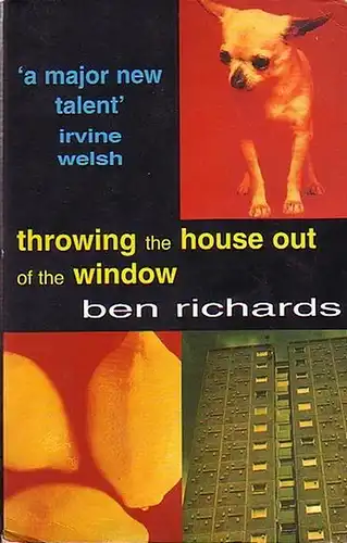 Richards, Ben: Throwing the house out of the window. (= Headline review. 