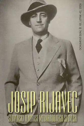 Rijavec - Slivnik, Francka: Josip Rijavec (1890-1959) : Slovenski tenorist mednarodnega slovesa. 