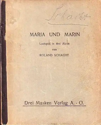 Schacht, Roland: Maria und Marin. Lustspiel in drei Akten. 