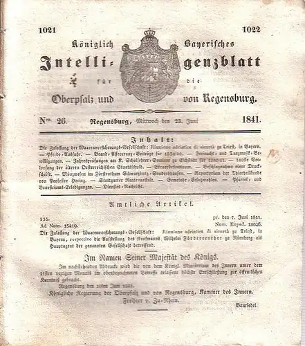 Regensburg: Königlich Bayerisches Intelligenzblatt für die Oberpfalz und von Regensburg. No. 26 vom Mittwoch, den 23. Juni 1841. Im Inhalt u.a.: Die Zulassung der Waarenversicherungs...